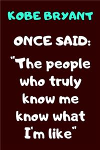 Kobe Bryant Once Said