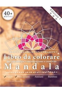 Libro da colorare mandala per adulti - più energia, concentrazione e creatività