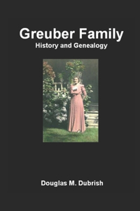 Greuber Family History and Genealogy