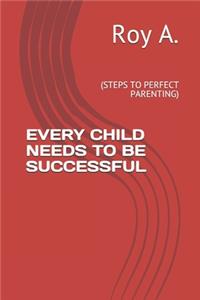 Every Child Needs to Be Successful
