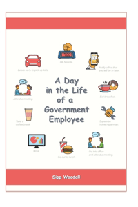 A Day in the Life of a Government Employee