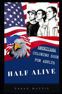 Half Alive Americana Coloring Book for Adults