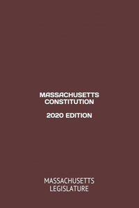 Massachusetts Constitution 2020 Edition