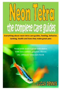 Neon Tetra the Complete Care Guides