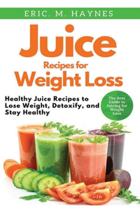 Juice Recipes for Weight Loss (Large Print Edition)