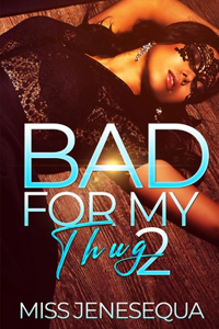Bad For My Thug 2