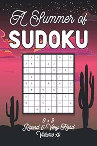 Summer of Sudoku 9 x 9 Round 5: Very Hard Volume 19: Relaxation Sudoku Travellers Puzzle Book Vacation Games Japanese Logic Nine Numbers Mathematics Cross Sums Challenge 9 x 9 Grid