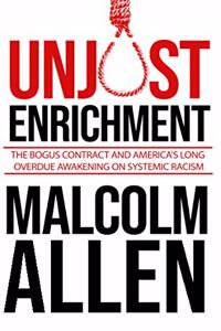 Unjust Enrichment: The Bogus Contract and America's Long Overdue Awakening on Systemic Racism