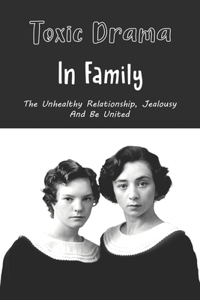 Toxic Drama In Family