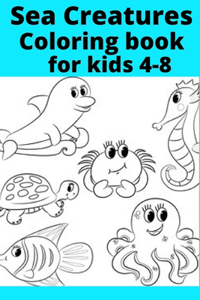 Sea Creatures Coloring book for kids 4-8