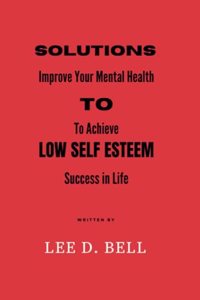 Solutions to Low Self Esteem