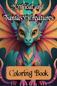 Mythical and Fantasy Creatures Adult Coloring Book