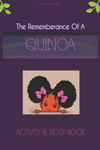 The Rememberance Of A Quinoa