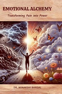 Emotional Alchemy: Transforming Pain into Power