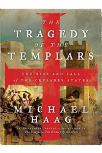 The Tragedy of the Templars