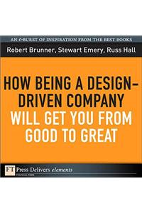 How Being a Design-Driven Company Will Get You From Good to Great