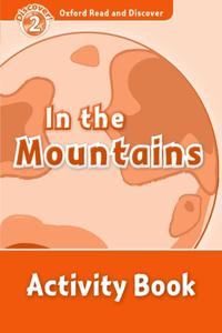 Oxford Read and Discover: Level 2: In the Mountains Activity Book
