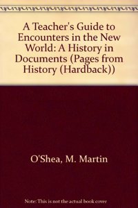 Teacher's Guide to Encounters in the New World: A History in Documents