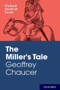 Oxford Student Texts: Geoffrey Chaucer: The Miller's Tale