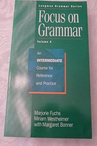Focus on Grammar: An Intermediate Course for Reference and Practice