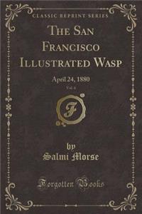 The San Francisco Illustrated Wasp, Vol. 4