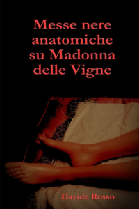Messe nere anatomiche su Madonna delle Vigne