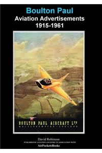 Boulton Paul Aviation Advertisements 1915–1961