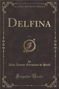 Delfina, Vol. 5 (Classic Reprint)