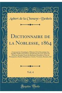 Dictionnaire de la Noblesse, 1864, Vol. 4