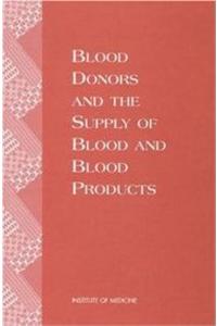 Blood Donors and the Supply of Blood and Blood Products