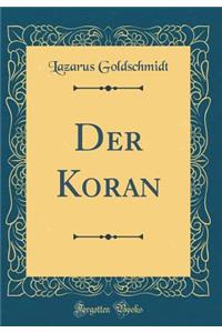 Der Koran (Classic Reprint)