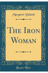 The Iron Woman (Classic Reprint)