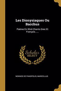 Les Dionysiaques Ou Bacchus