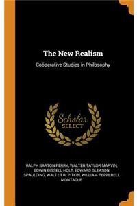 The New Realism: CoÃ¶perative Studies in Philosophy