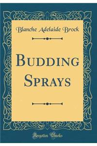 Budding Sprays (Classic Reprint)