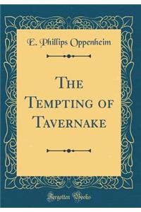 The Tempting of Tavernake (Classic Reprint)