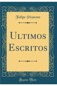 Ultimos Escritos (Classic Reprint)