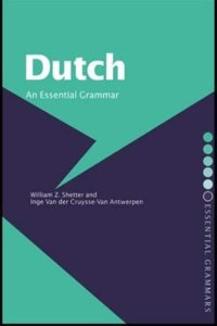 Dutch: An Essential Grammar
