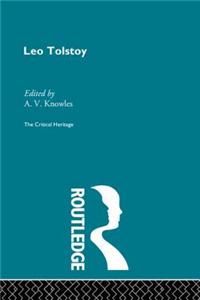 Count Leo Nikolaevich Tolstoy: The Critical Heritage