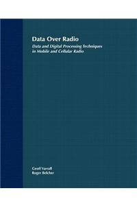 Data Over Radio Data and Digital Processing Techniques in Mobile and Cellular Radio