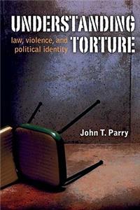 Understanding Torture