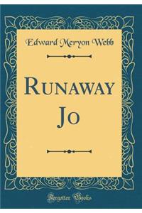 Runaway Jo (Classic Reprint)