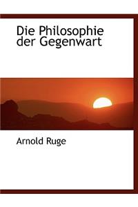 Die Philosophie Der Gegenwart