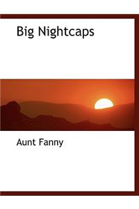 Big Nightcaps