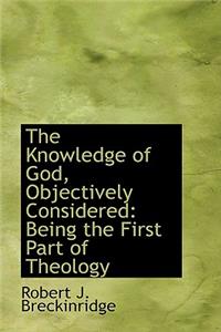 The Knowledge of God, Objectively Considered