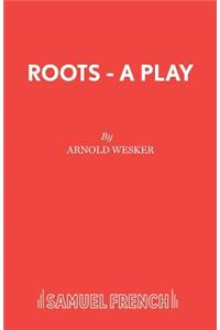 Roots - A Play