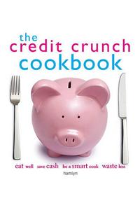 The Credit Crunch Cookbook