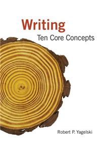 Writing: Ten Core Concepts