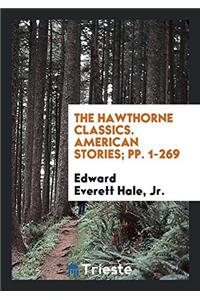 Hawthorne Classics. American Stories; Pp. 1-269