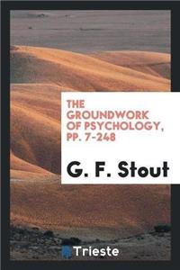 Groundwork of Psychology, Pp. 7-248